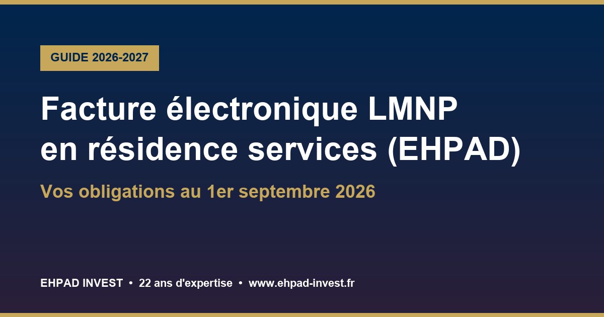 image Facture électronique LMNP en EHPAD : le guide 2026-2027 pour éviter les sanctions